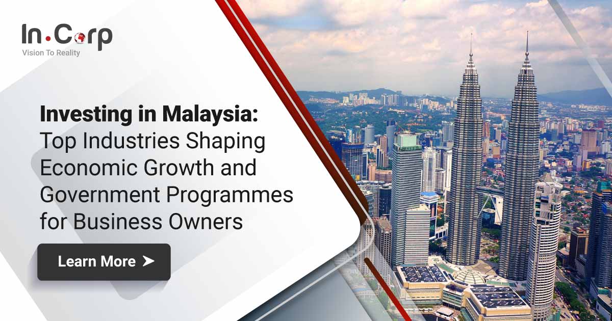 Investing in Malaysia: Best 5 Industries for Maximum Returns |InCorp Malaysia