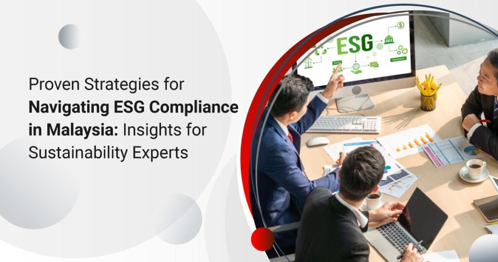 Navigating the Path to ESG Compliance in Malaysia for Sustainability
