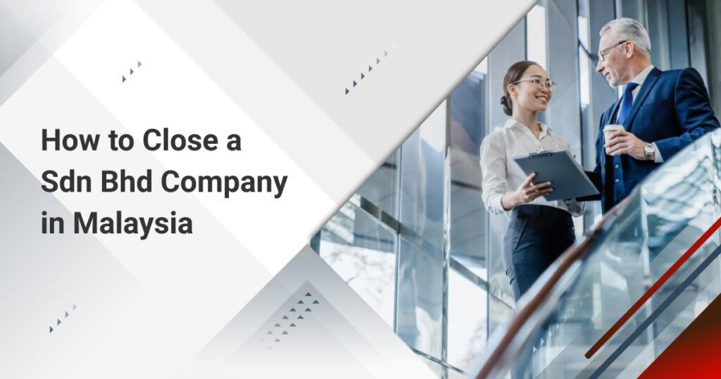 How to Close a Sdn Bhd Company in Malaysia