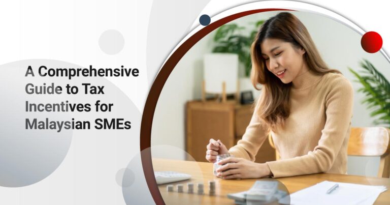 A Comprehensive Guide to Tax Incentives for Malaysian SMEs
