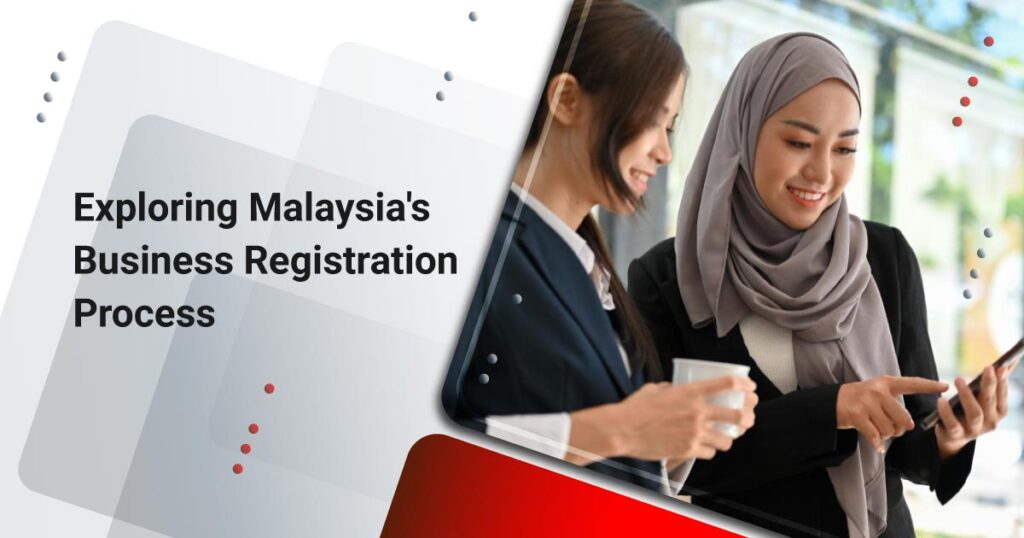 Exploring Malaysia’s Business Registration Process