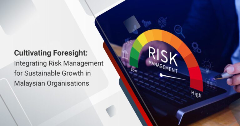 Cultivating Foresight: Integrating Risk Management for Sustainable Growth in Malaysian Organisations