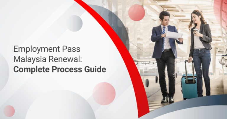 Employment Pass in Malaysia Renewal: Complete Process Guide