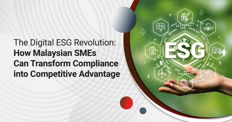 The Digital ESG Revolution: How Malaysian SMEs Can Transform Compliance into Competitive Advantage