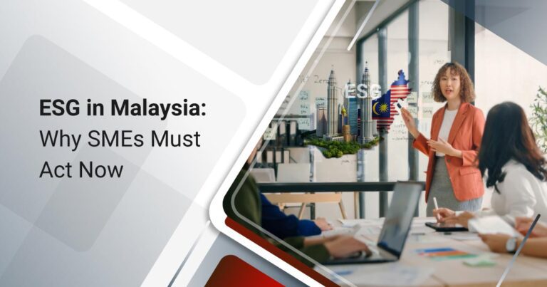 ESG in Malaysia: Why SMSs Must Act Now