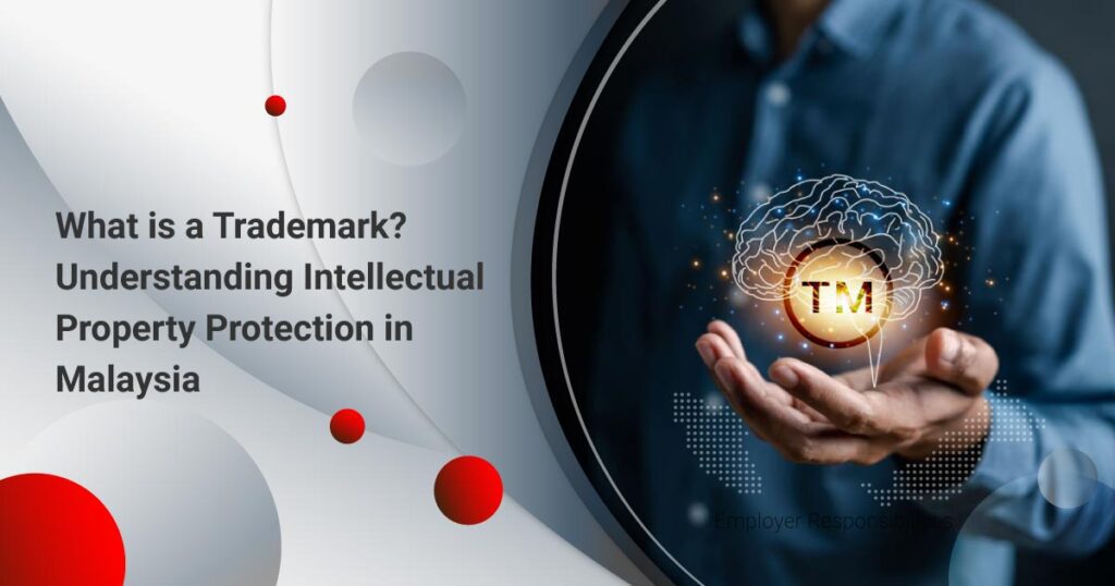 What is a Trademark? Understanding Intellectual Property Protection in Malaysia