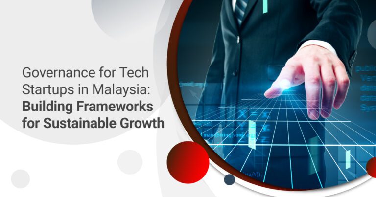 Governance for Tech Startups in Malaysia: Building Frameworks for Sustainable Growth