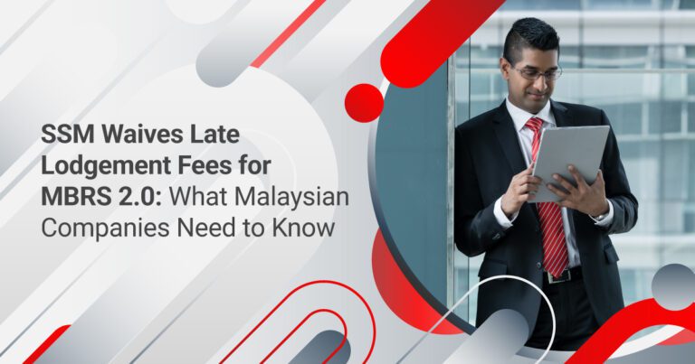 SSM Waives Late Lodgement Fees for MBRS 2.0: What Malaysian Companies Need to Know