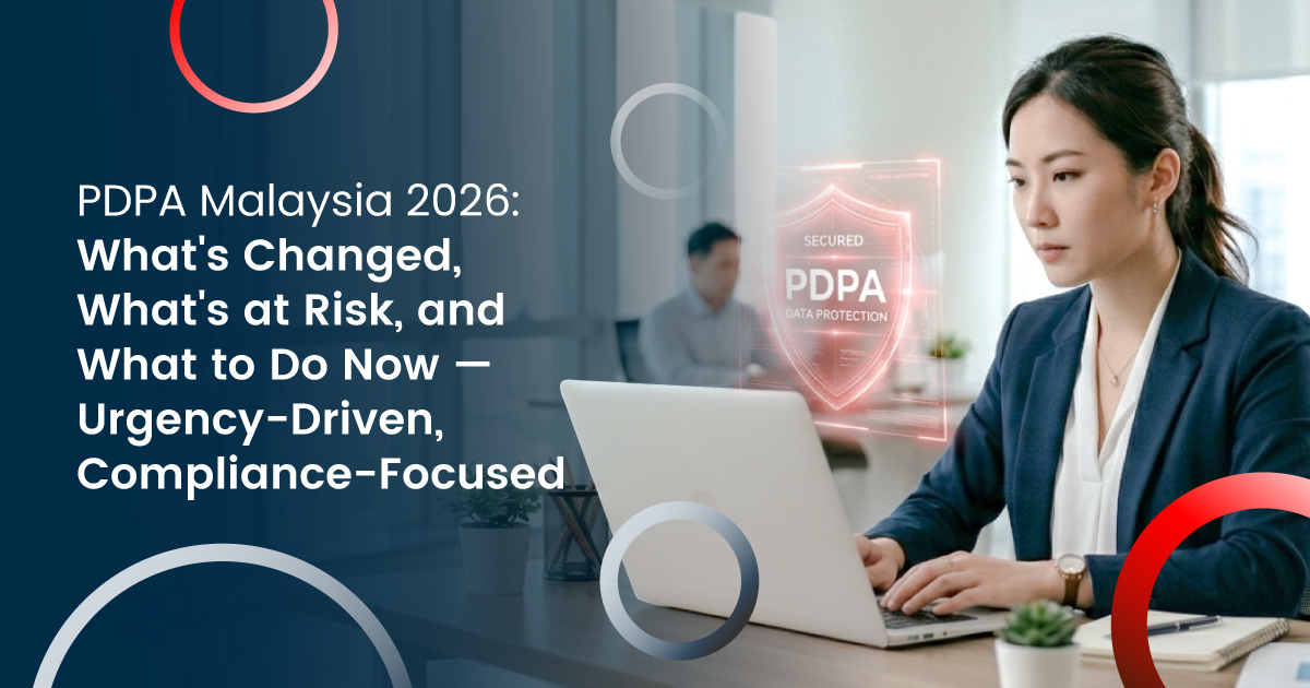 PDPA Malaysia Compliance 2026: The New Rules of Data Compliance