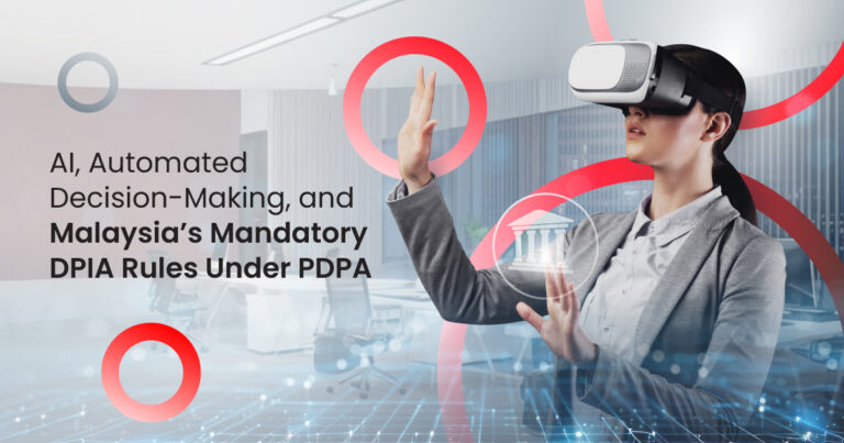 AI, Automated Decision-Making, and Malaysia’s Mandatory DPIA Rules Under PDPA