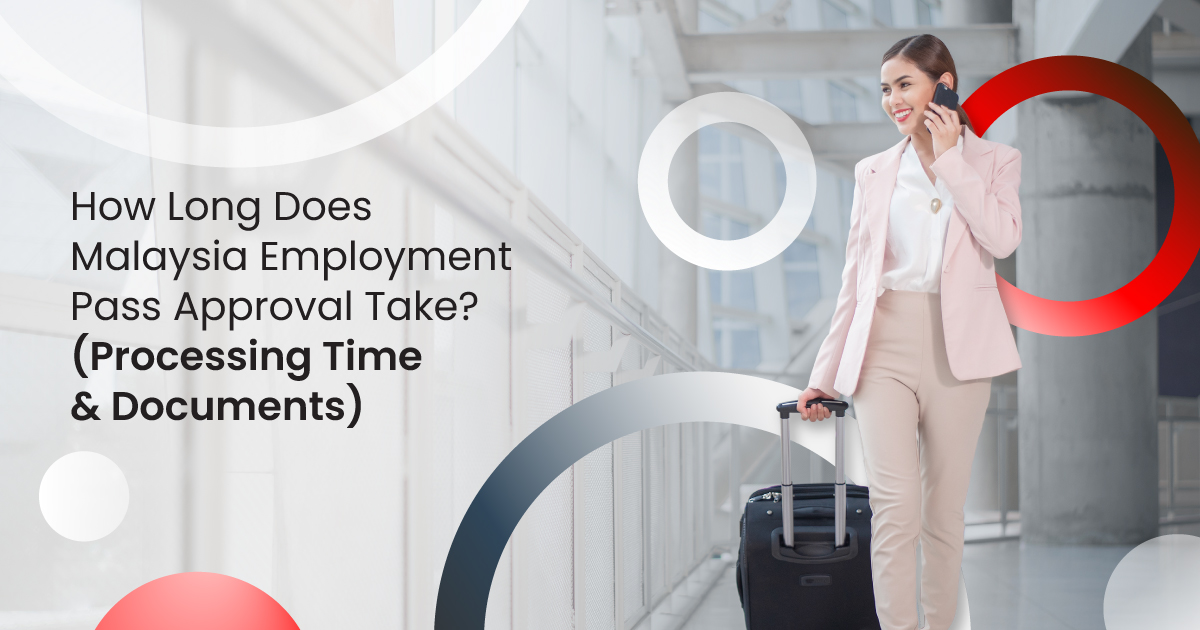 How Long Does a Malaysia Employment Pass Approval Take?