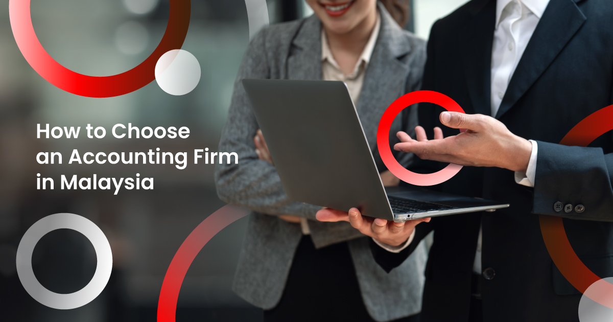 How to Choose an Accounting Firm in Malaysia